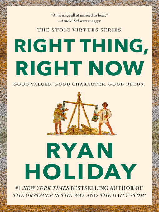 Title details for Right Thing, Right Now. by Ryan Holiday - Wait list